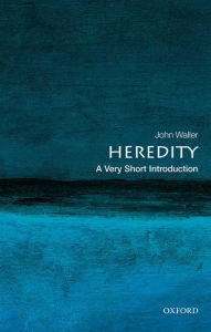 Title: Heredity: A Very Short Introduction, Author: John Waller