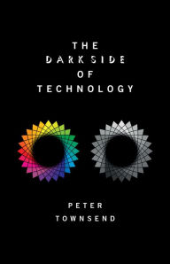 Title: The Dark Side of Technology, Author: Peter Townsend