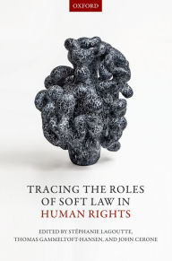 Title: Tracing the Roles of Soft Law in Human Rights, Author: Stéphanie Lagoutte