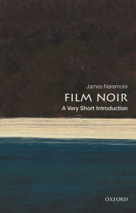 Title: Film Noir: A Very Short Introduction, Author: James Naremore