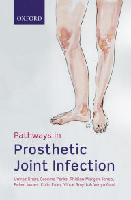 Title: Pathways in Prosthetic Joint Infection, Author: Umraz Khan