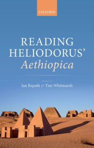 Title: Reading Heliodorus' Aethiopica, Author: Ian Repath