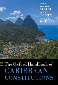 Title: The Oxford Handbook of Caribbean Constitutions, Author: Richard Albert