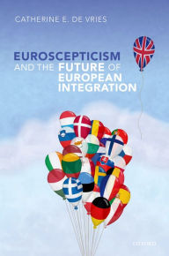 Title: Euroscepticism and the Future of European Integration, Author: Catherine E. De Vries
