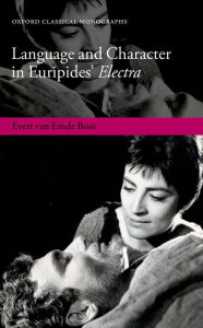 Title: Language and Character in Euripides' Electra, Author: Evert van Emde Boas