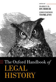 Title: The Oxford Handbook of Legal History, Author: Markus D. Dubber