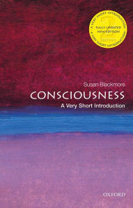 Title: Consciousness: A Very Short Introduction, Author: Susan Blackmore