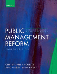 Title: Public Management Reform: A Comparative Analysis - Into The Age of Austerity, Author: Christopher Pollitt