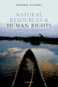 Title: Natural Resources and Human Rights: An Appraisal, Author: Jérémie Gilbert