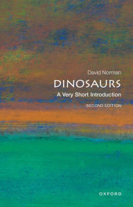 Title: Dinosaurs: A Very Short Introduction, Author: David Norman