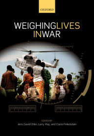 Title: Weighing Lives in War, Author: Jens David Ohlin