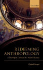 Redeeming Anthropology: A Theological Critique of a Modern Science