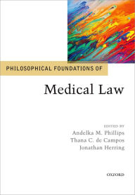 Title: Philosophical Foundations of Medical Law, Author: Andelka M. Phillips