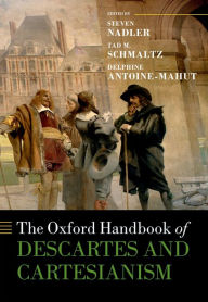 Title: The Oxford Handbook of Descartes and Cartesianism, Author: Steven Nadler