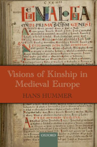 Title: Visions of Kinship in Medieval Europe, Author: Hans Hummer