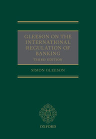 Title: Gleeson on the International Regulation of Banking, Author: Simon Gleeson
