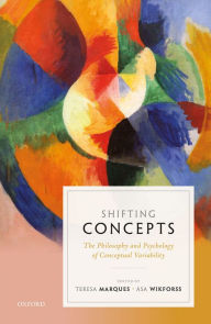 Title: Shifting Concepts: The Philosophy and Psychology of Conceptual Variability, Author: Teresa Marques