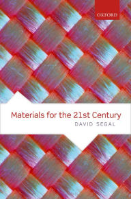 Title: Materials for the 21st Century, Author: David Segal