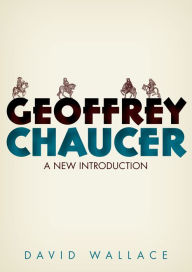 Title: Geoffrey Chaucer: A New Introduction, Author: David Wallace