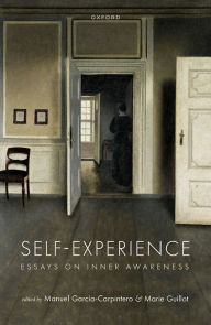 Title: Self-Experience: Essays on Inner Awareness, Author: Manuel García-Carpintero