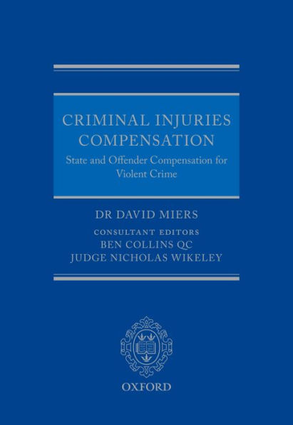 Criminal Injuries Compensation: State and Offender Compensation for Violent Crime