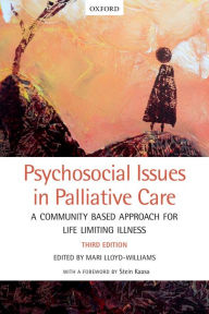Title: Psychosocial Issues in Palliative Care: A community based approach for life limiting illness, Author: Mari Lloyd-Williams