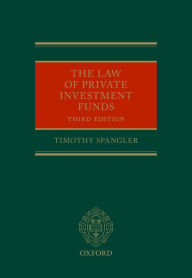 Title: The Law of Private Investment Funds, Author: Timothy Spangler