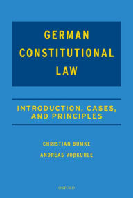 Title: German Constitutional Law: Introduction, Cases, and Principles, Author: Christian Bumke