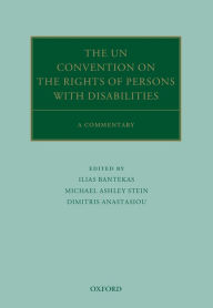 Title: The UN Convention on the Rights of Persons with Disabilities: A Commentary, Author: Ilias Bantekas