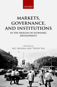 Title: Markets, Governance, and Institutions in the Process of Economic Development, Author: Ajit Mishra