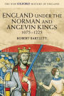 England under the Norman and Angevin Kings: 1075-1225