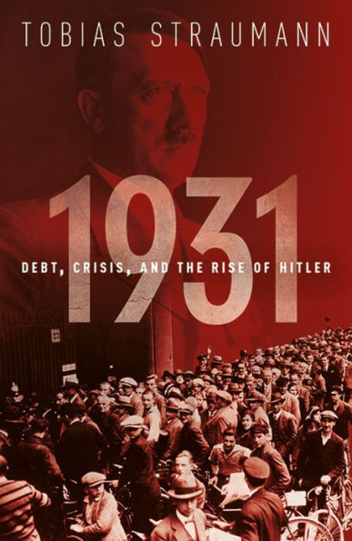 1931: Debt, Crisis, and the Rise of Hitler