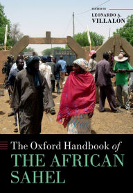 Title: The Oxford Handbook of the African Sahel, Author: Leonardo A. Villalón