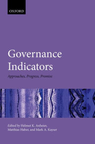 Title: Governance Indicators: Approaches, Progress, Promise, Author: Helmut K. Anheier