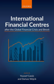 Title: International Financial Centres after the Global Financial Crisis and Brexit, Author: Youssef Cassis