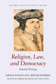 Title: Religion, Law, and Democracy: Selected Writings, Author: Ernst-Wolfgang Böckenförde