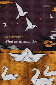 Title: What Do Dreams Do?, Author: Sue Llewellyn