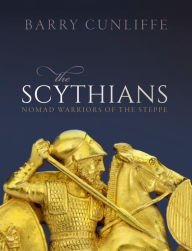 Title: The Scythians: Nomad Warriors of the Steppe, Author: Barry Cunliffe