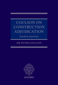 Title: Coulson on Construction Adjudication, Author: Lord Justice Peter Coulson