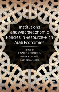 Title: Institutions and Macroeconomic Policies in Resource-Rich Arab Economies, Author: Kamiar Mohaddes