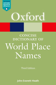 Title: The Concise Dictionary of World Place Names, Author: John Everett-Heath