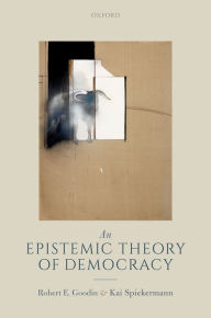 Title: An Epistemic Theory of Democracy, Author: Robert E. Goodin