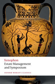 Title: Estate Management and Symposium, Author: Xenophon