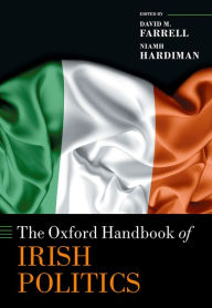 Title: The Oxford Handbook of Irish Politics, Author: David M. Farrell