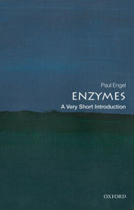 Title: Enzymes: A Very Short Introduction, Author: Paul Engel