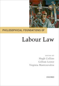 Title: Philosophical Foundations of Labour Law, Author: Hugh Collins