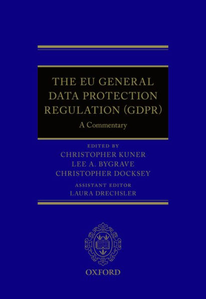 The EU General Data Protection Regulation (GDPR): A Commentary