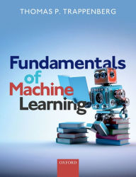 Title: Fundamentals of Machine Learning, Author: Thomas Trappenberg