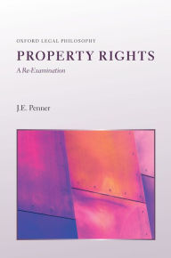 Title: Property Rights: A Re-Examination, Author: J. E Penner