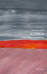Title: Korea: A Very Short Introduction, Author: Michael J. Seth